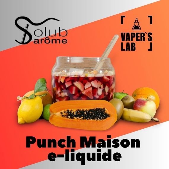 Відгуки на Преміум ароматизатори для електронних сигарет Solub Arome "Punch Maison e-liquide" (Екзотичний пунш) 