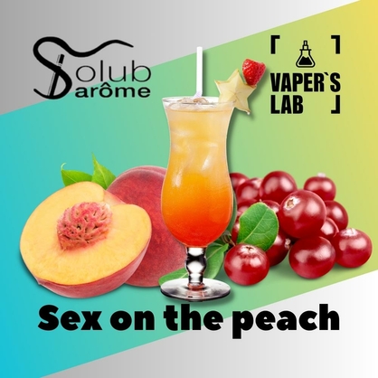 Фото, Відеоогляди на Найкращі ароматизатори для вейпа Solub Arome "Sex on the peach" (Напій з персика та журавлини) 