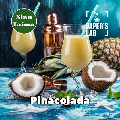 Фото, Відеоогляди на Ароматизатори смаку Xi'an Taima "Pinacolada" (Пиноколада) 