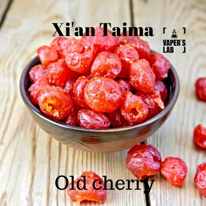 Фото, Відеоогляди на Натуральні ароматизатори для вейпа Xi'an Taima "Old cherry" (Цукатна вишня) 