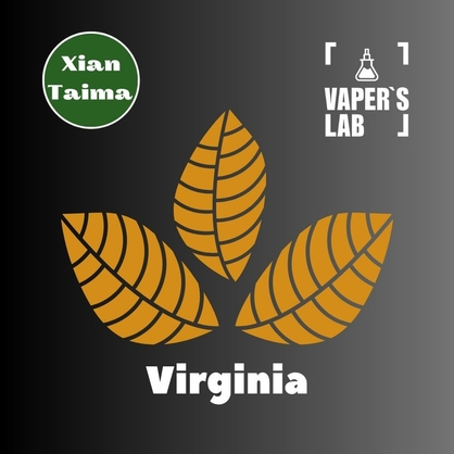 Фото, Видео, Натуральные ароматизаторы для вейпов Xi'an Taima "Virginia" (Табак Вирджиния) 