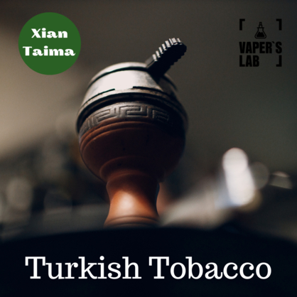 Фото, Відеоогляди на Найкращі ароматизатори для вейпа Xi'an Taima "Turkish Tobacco" (Турецький Тютюн) 