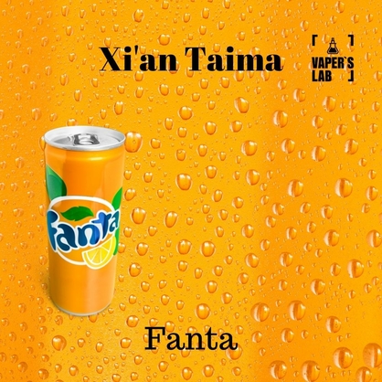 Фото, Видео, Основы и аромки Xi'an Taima "Fanta" (Фанта) 