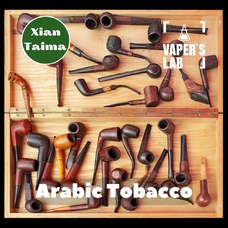 Аромка для вейпа Xi'an Taima Arabic tobacco Арабский табак