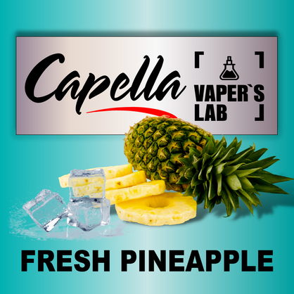 Фото на Аромку Capella Fresh Pineapple Свіжий ананас